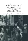 The Pilgrimage to Compostela in the Middle Ages cover