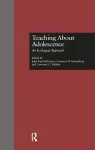 Teaching About Adolescence cover