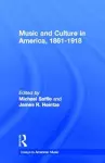 Music and Culture in America, 1861-1918 cover