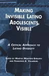 Making Invisible Latino Adolescents Visible cover