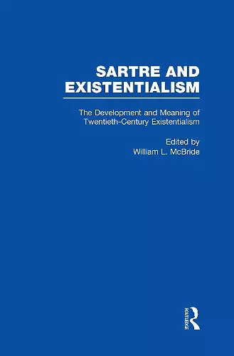 The Development and Meaning of Twentieth-Century Existentialism cover