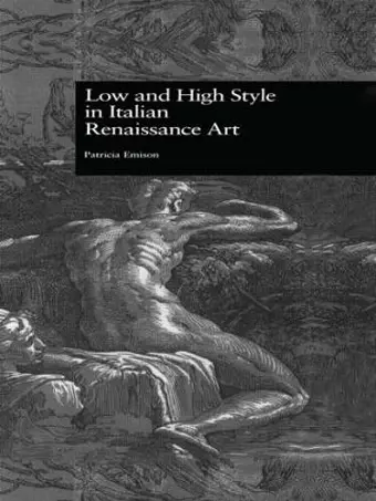 Low and High Style in Italian Renaissance Art cover