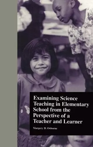 Examining Science Teaching in Elementary School from the Perspective of a Teacher and Learner cover