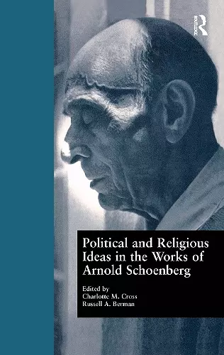 Political and Religious Ideas in the Works of Arnold Schoenberg cover