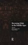 Becoming Male in the Middle Ages cover