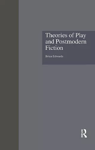 Theories of Play and Postmodern Fiction cover