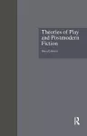 Theories of Play and Postmodern Fiction cover