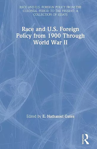 Race and U.S. Foreign Policy from 1900 Through World War II cover