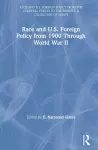 Race and U.S. Foreign Policy from 1900 Through World War II cover