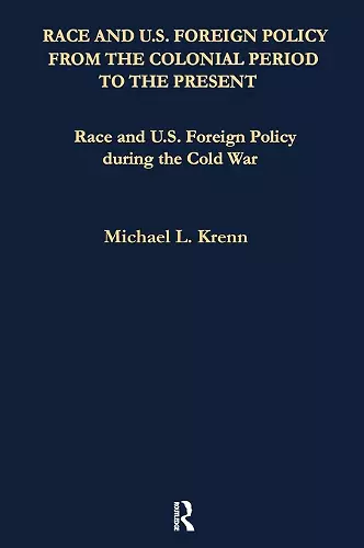 Race and U.S. Foreign Policy During the Cold War cover