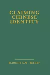 Claiming Chinese Identity cover