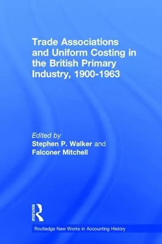 Trade Associations and Uniform Costing in the British Printing Industry, 1900-1963 cover