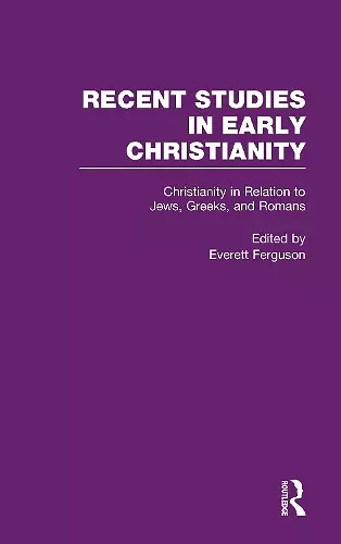 Christianity in Relation to Jews, Greeks, and Romans cover