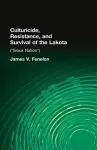 Culturicide, Resistance, and Survival of the Lakota cover