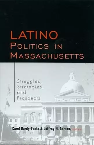 Latino Politics in Massachusetts cover