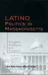 Latino Politics in Massachusetts cover