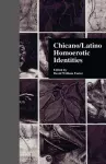 Chicano/Latino Homoerotic Identities cover