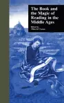 The Book and the Magic of Reading in the Middle Ages cover