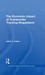 The Economic Impact of Transborder Trucking Regulations cover