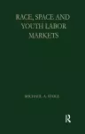 Race, Space and Youth Labor Markets cover