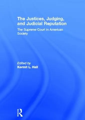 The Justices, Judging, and Judicial Reputation cover