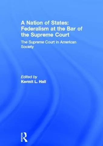 A Nation of States: Federalism at the Bar of the Supreme Court cover