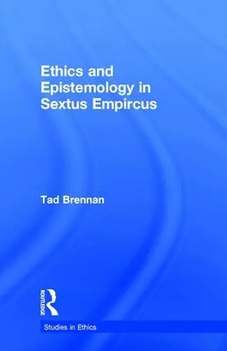 Ethics and Epistemology in Sextus Empircus cover