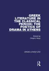 Greek Literature in the Classical Period: The Poetics of Drama in Athens cover