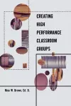 Creating High Performance Classroom Groups cover