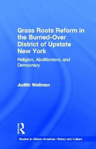 Grassroots Reform in the Burned-over District of Upstate New York cover