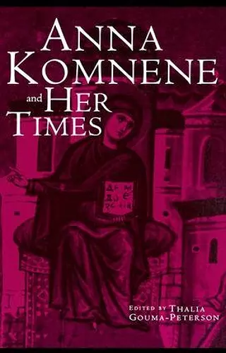 Anna Komnene and Her Times cover