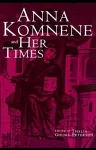 Anna Komnene and Her Times cover