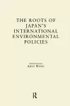 The Roots of Japan's Environmental Policies cover