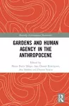 Gardens and Human Agency in the Anthropocene cover