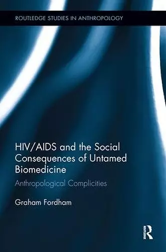 HIV/AIDS and the Social Consequences of Untamed Biomedicine cover