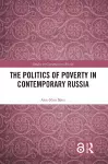 The Politics of Poverty in Contemporary Russia cover