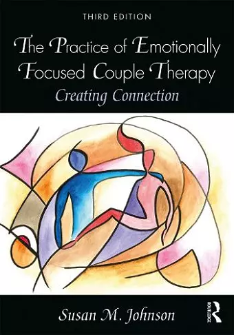 The Practice of Emotionally Focused Couple Therapy cover