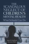 The Scandalous Neglect of Children’s Mental Health cover