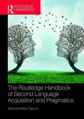 The Routledge Handbook of Second Language Acquisition and Pragmatics cover