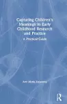 Capturing Children's Meanings in Early Childhood Research and Practice cover