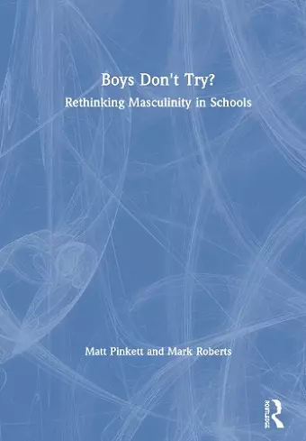 Boys Don't Try? Rethinking Masculinity in Schools cover