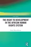 The Right to Development in the African Human Rights System cover