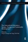 The International Monetary System, Energy and Sustainable Development cover