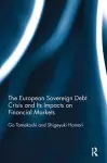 The European Sovereign Debt Crisis and Its Impacts on Financial Markets cover