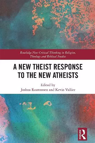 A New Theist Response to the New Atheists cover