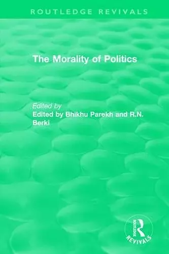 Routledge Revivals: The Morality of Politics (1972) cover