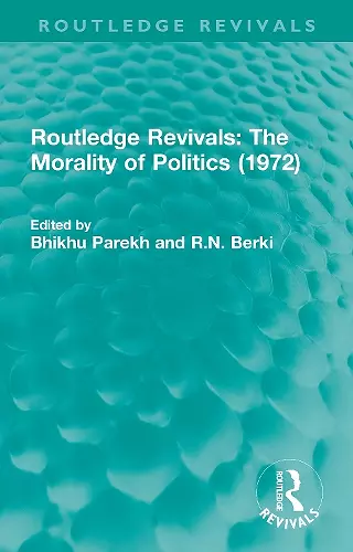 Routledge Revivals: The Morality of Politics (1972) cover