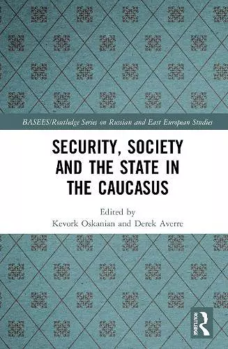 Security, Society and the State in the Caucasus cover