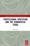 Professional Wrestling and the Commercial Stage cover