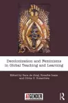 Decolonization and Feminisms in Global Teaching and Learning cover